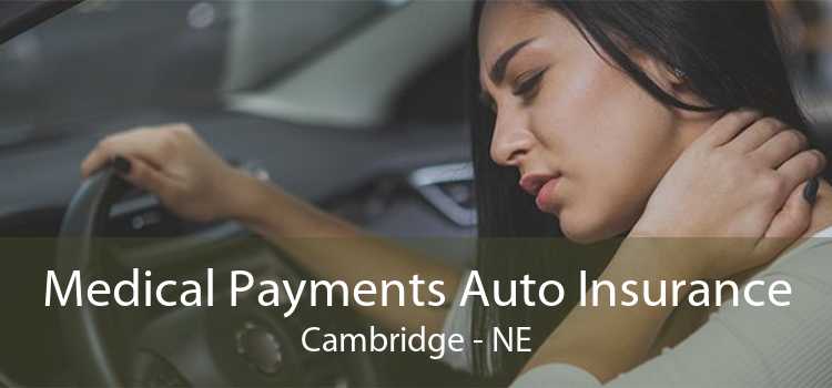 Medical Payments Auto Insurance Cambridge - NE