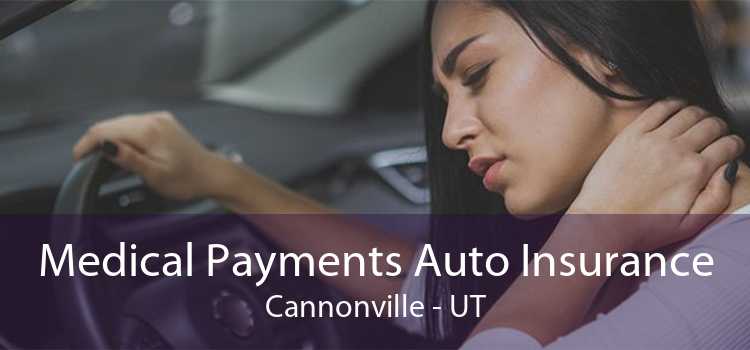 Medical Payments Auto Insurance Cannonville - UT