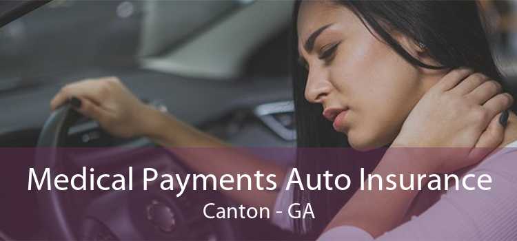 Medical Payments Auto Insurance Canton - GA
