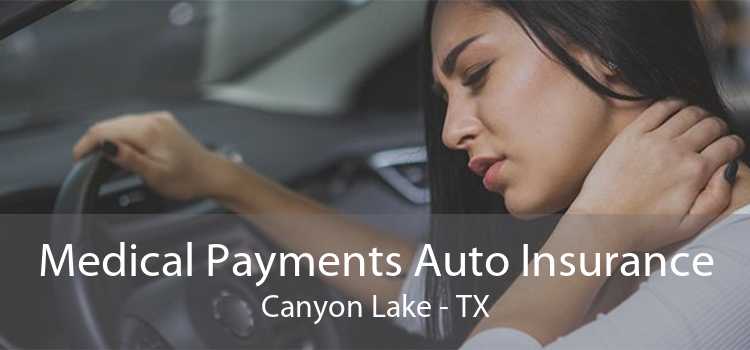 Medical Payments Auto Insurance Canyon Lake - TX