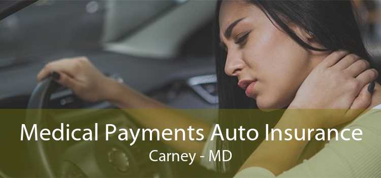 Medical Payments Auto Insurance Carney - MD