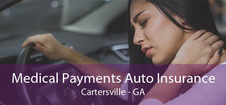 Medical Payments Auto Insurance Cartersville - GA