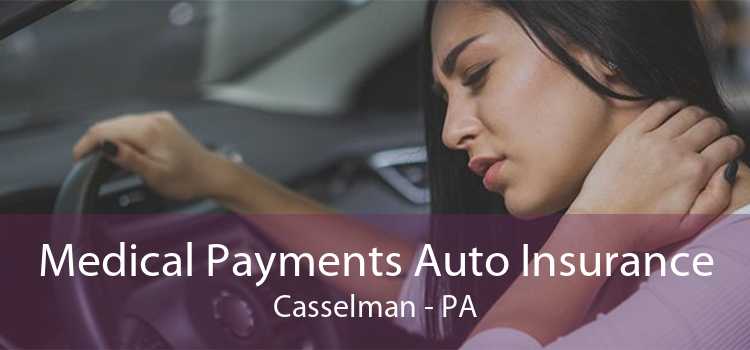 Medical Payments Auto Insurance Casselman - PA
