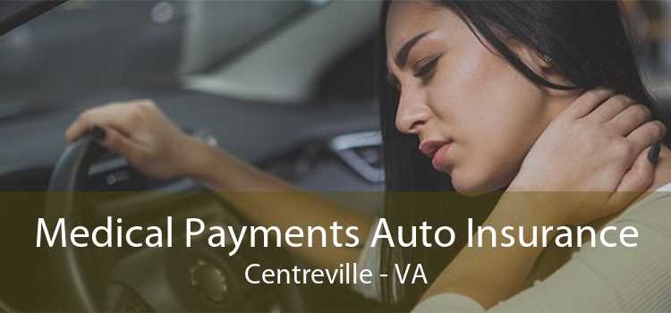 Medical Payments Auto Insurance Centreville - VA