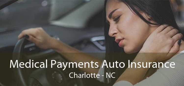 Medical Payments Auto Insurance Charlotte - NC