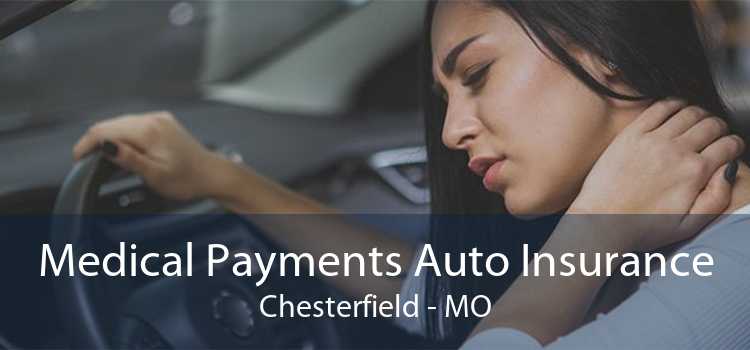 Medical Payments Auto Insurance Chesterfield - MO