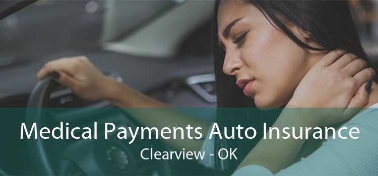 Medical Payments Auto Insurance Clearview - OK
