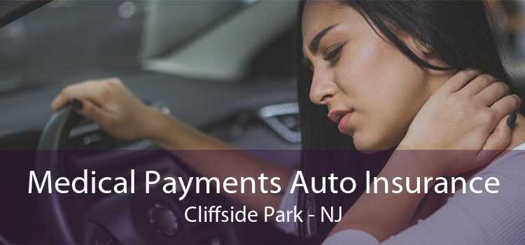 Medical Payments Auto Insurance Cliffside Park - NJ