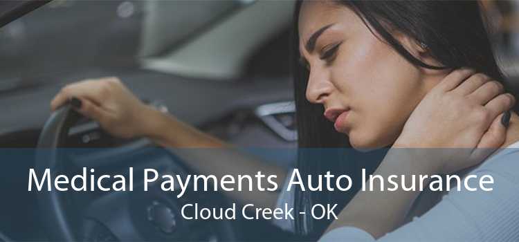 Medical Payments Auto Insurance Cloud Creek - OK