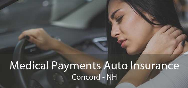Medical Payments Auto Insurance Concord - NH