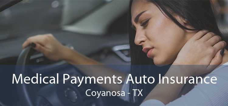 Medical Payments Auto Insurance Coyanosa - TX