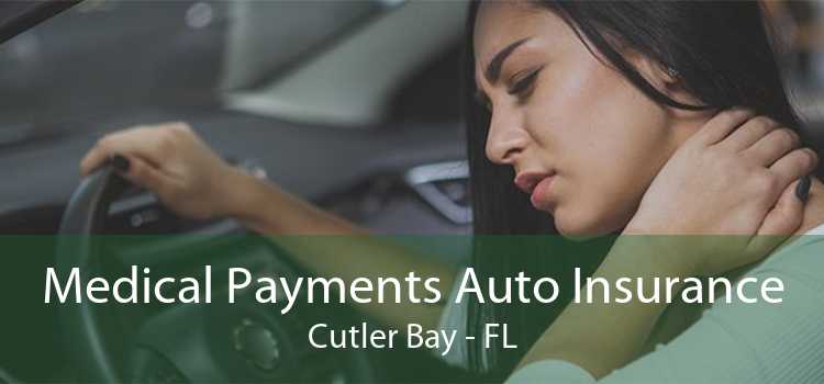 Medical Payments Auto Insurance Cutler Bay - FL