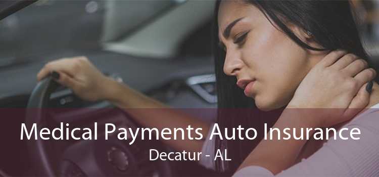 Medical Payments Auto Insurance Decatur - AL