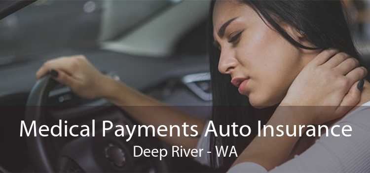 Medical Payments Auto Insurance Deep River - WA