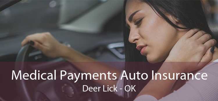 Medical Payments Auto Insurance Deer Lick - OK