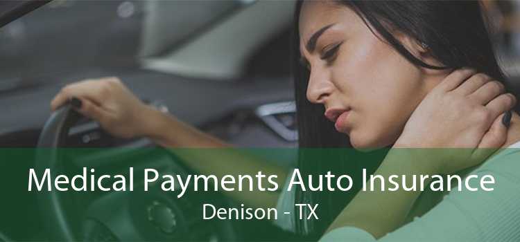 Medical Payments Auto Insurance Denison - TX