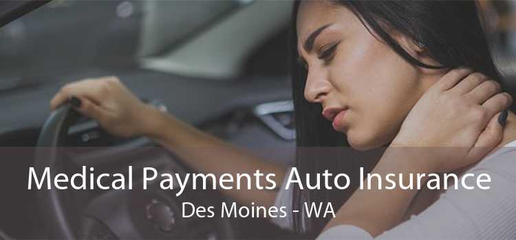Medical Payments Auto Insurance Des Moines - WA