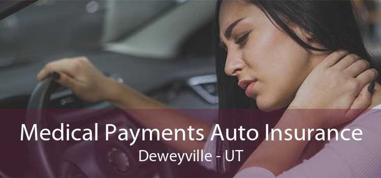 Medical Payments Auto Insurance Deweyville - UT