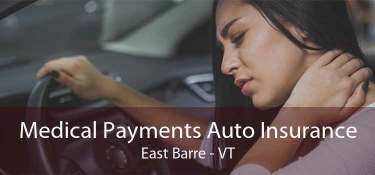 Medical Payments Auto Insurance East Barre - VT