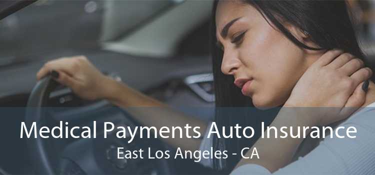Medical Payments Auto Insurance East Los Angeles - CA