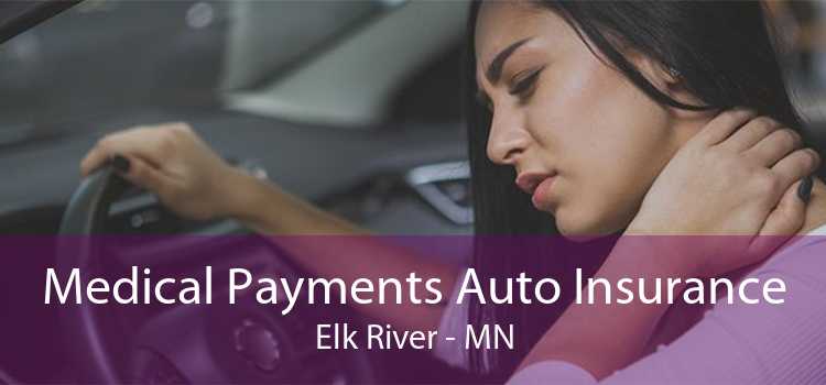 Medical Payments Auto Insurance Elk River - MN