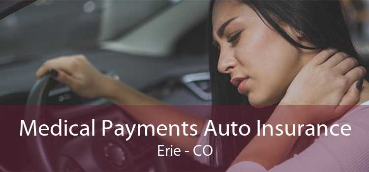 Medical Payments Auto Insurance Erie - CO