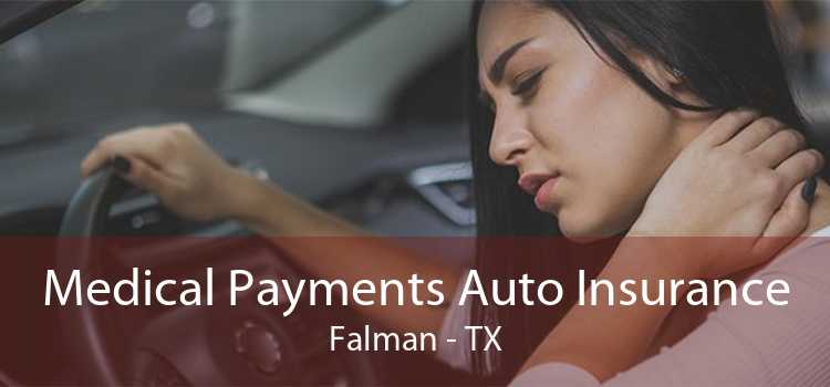 Medical Payments Auto Insurance Falman - TX