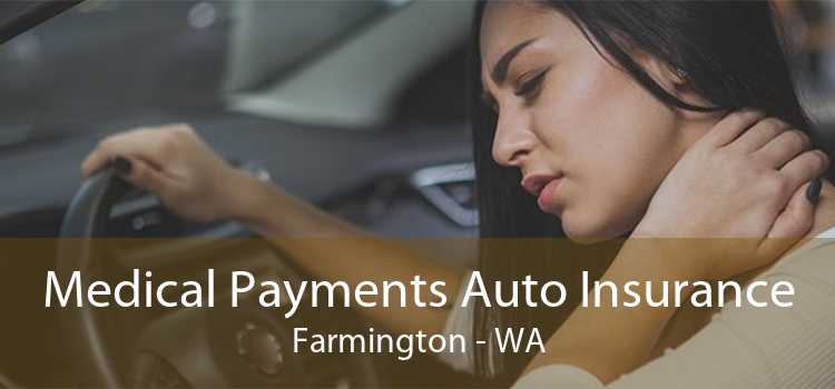 Medical Payments Auto Insurance Farmington - WA