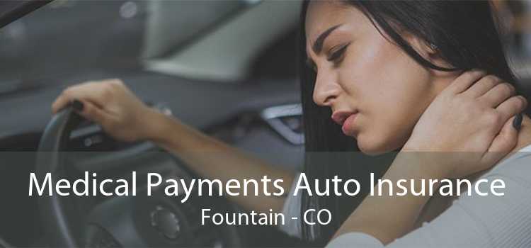 Medical Payments Auto Insurance Fountain - CO