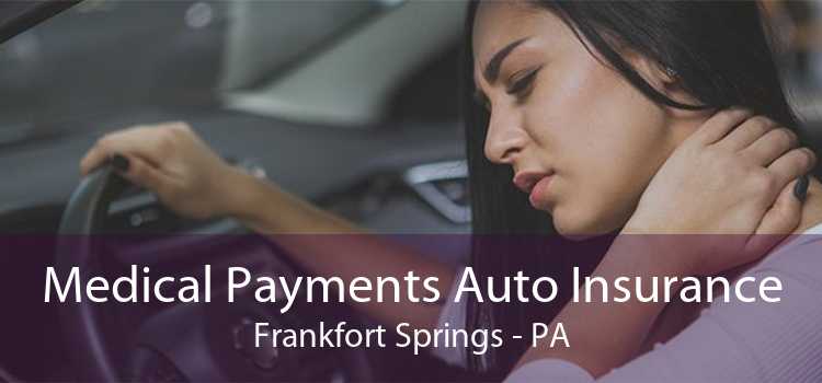 Medical Payments Auto Insurance Frankfort Springs - PA