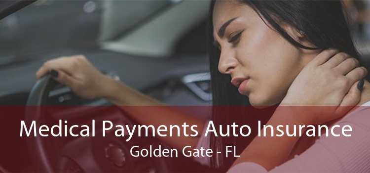 Medical Payments Auto Insurance Golden Gate - FL