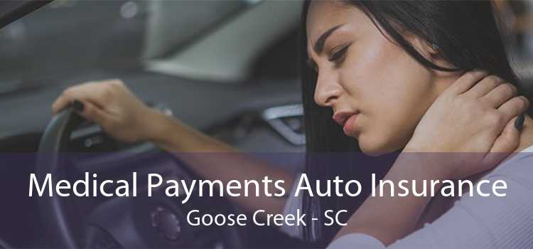 Medical Payments Auto Insurance Goose Creek - SC