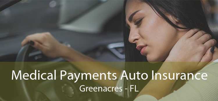 Medical Payments Auto Insurance Greenacres - FL