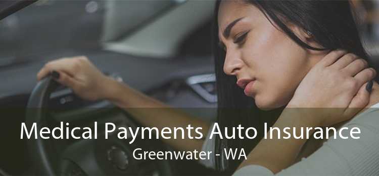 Medical Payments Auto Insurance Greenwater - WA