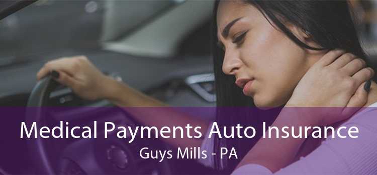 Medical Payments Auto Insurance Guys Mills - PA