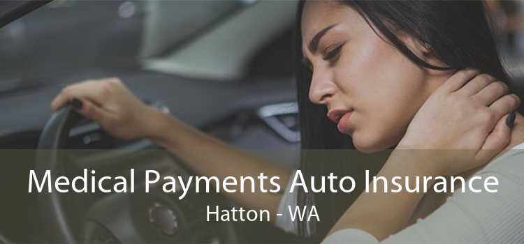 Medical Payments Auto Insurance Hatton - WA