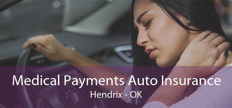 Medical Payments Auto Insurance Hendrix - OK