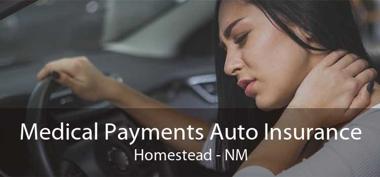 Medical Payments Auto Insurance Homestead - NM