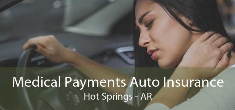 Medical Payments Auto Insurance Hot Springs - AR