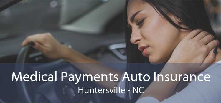 Medical Payments Auto Insurance Huntersville - NC