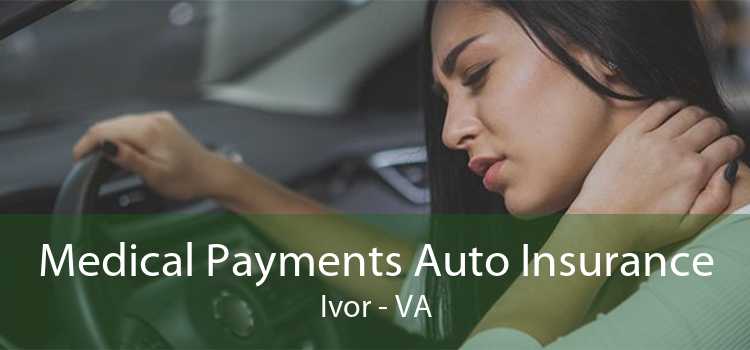 Medical Payments Auto Insurance Ivor - VA