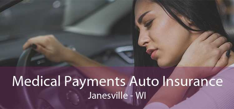 Medical Payments Auto Insurance Janesville - WI