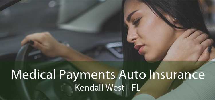 Medical Payments Auto Insurance Kendall West - FL