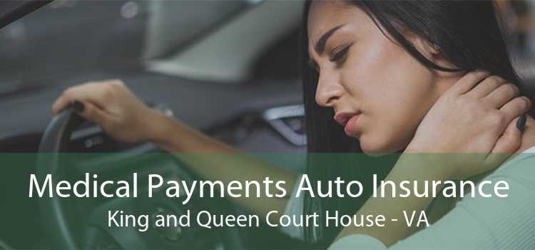 Medical Payments Auto Insurance King and Queen Court House - VA