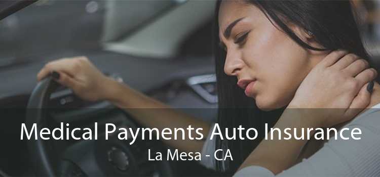 Medical Payments Auto Insurance La Mesa - CA