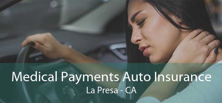 Medical Payments Auto Insurance La Presa - CA