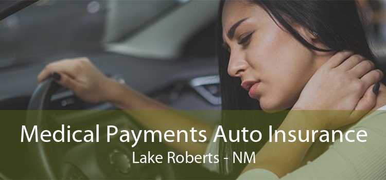 Medical Payments Auto Insurance Lake Roberts - NM