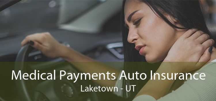 Medical Payments Auto Insurance Laketown - UT