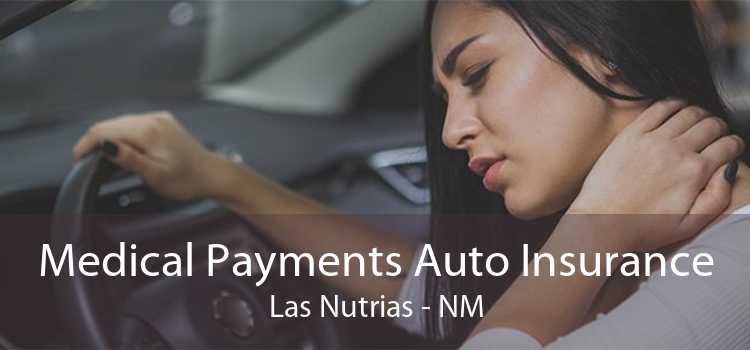 Medical Payments Auto Insurance Las Nutrias - NM