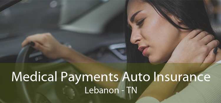 Medical Payments Auto Insurance Lebanon - TN
